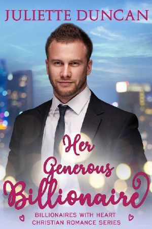 [The Billionaires with Heart 02] • Her Generous Billionaire (Billionaires With Heart Christian Romance Book 2)